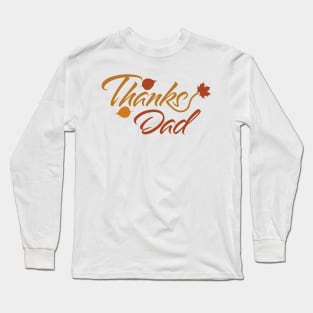 Thanks Dad with Fall Leaves Long Sleeve T-Shirt